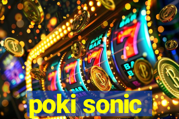 poki sonic